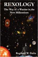 REXOLOGY: The Way of a Warrior in the New Millennium 0615145663 Book Cover