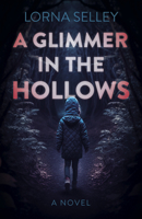 A Glimmer in the Hollows: A Novel 1803416254 Book Cover