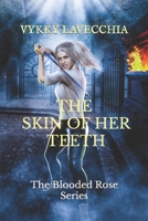 The Skin of Her Teeth: The Blooded Rose Series B0BFTWFC2G Book Cover