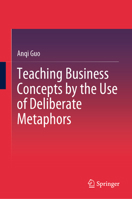 Teaching Business Concepts by the Use of Deliberate Metaphors 9819797837 Book Cover
