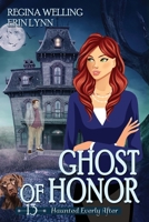 Ghost of Honor (Large Print): A Cozy Mystery with a Ghostly Twist (Haunted Everly After) B0F75GCQGJ Book Cover