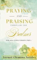 Praying and Praising through the Psalms B0G4LS1V8P Book Cover