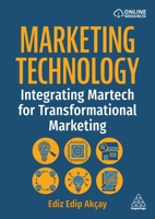 Marketing Technology: Integrating Martech for Transformational Marketing 1398625256 Book Cover