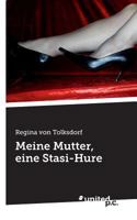 Meine Mutter, Eine Stasi-Hure 3710306353 Book Cover