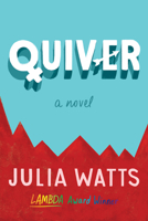 Quiver : A Novel 1941110665 Book Cover