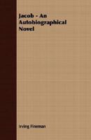Jacob - An Autobiographical Novel 1406721956 Book Cover