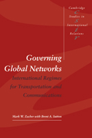 Governing Global Networks: International Regimes for Transportation and Communications (Cambridge Studies in International Relations) 0521559731 Book Cover