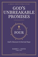 God's Unbreakable Promises Book Four: God's Character and Eternal Hope (God's Unbreakable Promises Small Group Series) B0H62P84NV Book Cover
