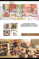 HEALTHY PRESERVATION AND STORAGE: A Complete Guide to Canning, Freezing, Curing & Smoking Meat, Fish & Game B08SCSH63K Book Cover