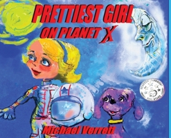 Prettiest Girl on Planet X 0359675867 Book Cover