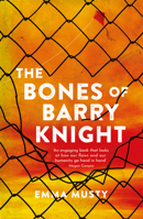The Bones of Barry Knight: Nominated for the Dublin Literary Award 2023 1915054729 Book Cover