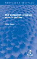 Expansion of Social Work in Britain (Lib. of Soc. Work) 1032221801 Book Cover