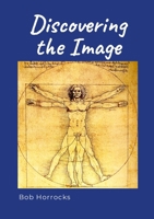 Discovering the Image: A continuing personal journey of experience, revelation and faith 1326628801 Book Cover