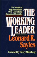 The Working Leader: The Triumph of High Performance Over Conventional Management Principles 0029277558 Book Cover