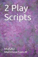 2 Play Scripts 1791577741 Book Cover