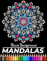Mandalas Black background: 50 Coloring Pages Featuring Intricate mandalas, Geometric mandalas, Flowers mandalas B088B6DC3N Book Cover