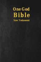 One God Bible: New Testament 1480126373 Book Cover