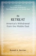 In Retreat: America's Withdrawal from the Middle East 081791725X Book Cover