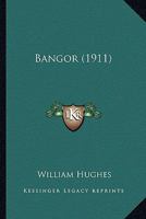 Bangor 124521909X Book Cover