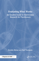 Evaluating What Works: An Intuitive Guide to Intervention Research for Practitioners 103259120X Book Cover