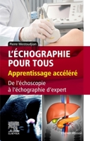 L'échographie pour tous : apprentissage accéléré: De l'échoscopie à l'échographie d'expert (French Edition) 2294771001 Book Cover