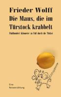 Die Maus, die im Türstock krabbelt: Fünfhundert Kilometer zu Fuß durch die Türkei 3732299597 Book Cover