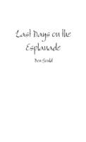 Last Days on the Esplanade 1326482130 Book Cover