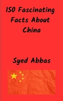 150 Interesting Facts About China B0C4WTGC9J Book Cover