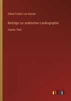 Beiträge zur arabischen Lexikographie: Zweiter Theil 3388893853 Book Cover