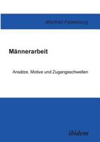 Mannerarbeit: Ansatze, Motive Und Zugangsschwellen 3932602579 Book Cover