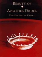 Beauty of Another Order: Photography in Science 088884672X Book Cover