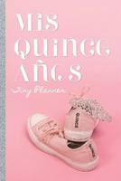 Mis Quince Anos: Tiny planner 0464774764 Book Cover