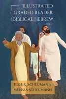 Illustrated Graded Reader for Biblical Hebrew, Volume I (HEBREW & ARAMAIC ACCESSIBLE RESOURCES FOR EXEGETICAL AND THEOLOGICAL STUDIES) (Hebrew Edition) 1636631142 Book Cover