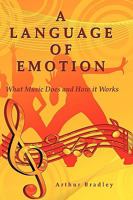 A Language of Emotion: What Music Does and How It Works 1438918844 Book Cover