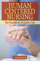 Human Centered Nursing: The Foundation of Quality Care 0803614853 Book Cover