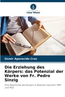 Die Erziehung des Körpers: das Potenzial der Werke von Fr. Pedro Sinzig (German Edition) 6208363519 Book Cover