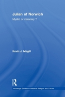 Julian of Norwich: Visionary or Mystic? 041554405X Book Cover