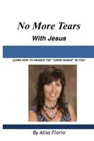 No More Tears with Jesus 154527875X Book Cover