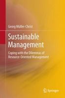 Sustainable Management: Coping with the Dilemmas of Resource-Oriented Management 3031457900 Book Cover