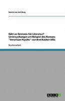 Gibt es Grenzen für Literatur? Untersuchungen am Beispiel des Romans "American Psycho" von Bret Easton Ellis 3638771970 Book Cover