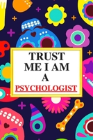 Trust me I am a psychologist: Weekly & Monthly Planner 2020-2021 Planner for Psychologist, 2-Year Planner With Daily, Weekly, Monthly And Calendar for women & men 1661294367 Book Cover