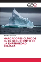 MARCADORES CLÍNICOS EN EL SEGUIMIENTO DE LA ENFERMEDAD CELÍACA (Spanish Edition) 3847367994 Book Cover