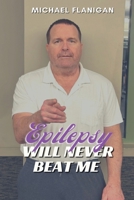 Epilepsy Will Never Beat Me 1958876496 Book Cover