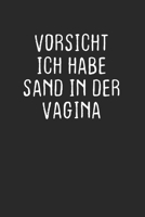 Vorsicht Ich Habe Sand In Der Vagina: 2 Jahres Kalender I Monatsplaner I Familienplaner I Planer Din A5 120 Seiten I Tagebuch I Januar 2020 - Dezember 2021 Wochenplaner I Todo Liste I Wichtige Termine 1679074407 Book Cover