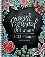 Prayer Journal for Women 12-Month 2023 Monthly/Weekly Planner Calendar 1524875228 Book Cover