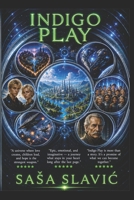 Indigo Play: Children build, players create. Stories come to life. They sing songs, they paint art, and they invent games. (Danger All In One) B0H8P4HPZV Book Cover