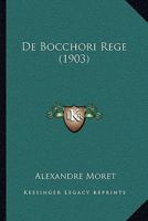 De Bocchori Rege (1903) 1160384525 Book Cover