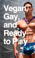 Vegan, Gay, and Ready to Play 144679315X Book Cover