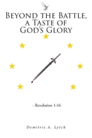 Beyond the Battle, a Taste of God's Glory B0F4FPW5WL Book Cover