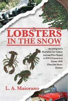 Lobsters in the Snow: An immigrant's illustrated car culture journey from raised in WW II France to a career with Chevrolet Motor Division 1098390407 Book Cover
